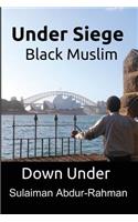 Under Siege: Black Muslim Down Under