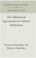 The Submission Agreement in Contract Arbitration: (Anniversary Collection)
