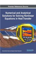 Numerical and Analytical Solutions for Solving Nonlinear Equations in Heat Transfer