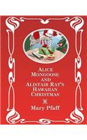 Alice Mongoose and Alistair Rat's Hawaiian Christmas: (Library Edition) The Classic Children's Picture Book by Mary Pfaff, The Beatrix Potter of Hawaii