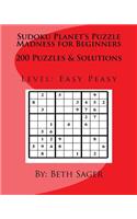 Sudoku Planet's Puzzle Madness for Beginners: 200 Puzzles & Solutions