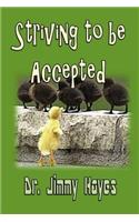 Striving to be Accepted