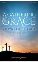 A Gathering of Grace: A Service for Holy Week