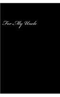For My Uncle: A 6 x 9 Lined Journal(Family Notebooks)