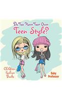 Do You Have Your Own Teen Style? Children's Fashion Books: (English)
