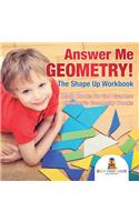 Answer Me Geometry! The Shape Up Workbook - Math Books for 3rd Graders Children's Geometry Books