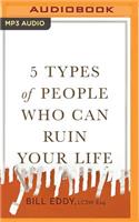 5 Types of People Who Can Ruin Your Life