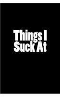 Things I Suck At