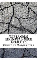 Wir fanden einen Pfad: Neue Gedichte