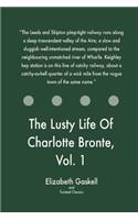 Lusty Life Of Charlotte Bronte, Vol. 1