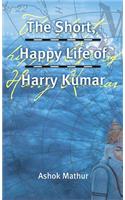 Short, Happy Life of Harry Kumar