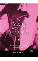 Maid for All Seasons, Volume 5