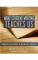 What Student Writing Teaches Us