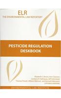 Pesticide Regulation Deskbook