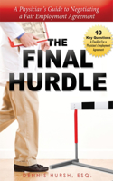 The Final Hurdle: A Physician's Guide to Negotiating a Fair Employment Agreement