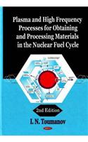 Plasma & High Frequency Processes for Obtaining & Processing Materials in the Nuclear Fuel Cycle
