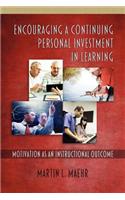 Encouraging a Continuing Personal Investment in Learning
