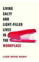 Living Salty and Light-Filled Lives in the Workplace