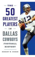 The 50 Greatest Players in Dallas Cowboys History