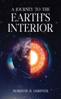 A Journey to the Earth's Interior