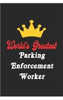World's Greatest Parking Enforcement Worker Notebook - Funny Parking Enforcement Worker Journal Gift: Future Parking Enforcement Worker Student Lined Notebook / Journal Gift, 120 Pages, 6x9, Soft Cover, Matte Finish