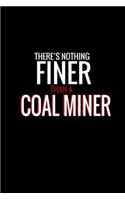 There's nothing finer than a coal miner