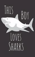This Boy Loves Sharks: Fun Shark Sketchbook for Drawing, Doodling and Using Your Imagination!
