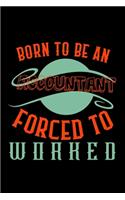 Born to be an accountant forced to worked