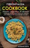 Fibromyalgia Cookbook: MEGA BUNDLE - 2 Manuscripts in 1 - 80+ Fibromyalgia - friendly recipes including, roast, ice-cream, pie and casseroles for a delicious and tasty die