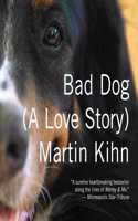 Bad Dog: A Love Story