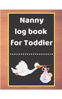 Nanny log book for Toddler: Daily Schedule Feeding Food Sleep Naps Activity Diaper Change Monitor