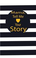 mama, tell me your story