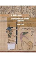 Literature of the Ancient Egyptians: Large Print