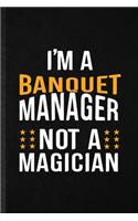 I'm a Banquet Manager Not a Magician