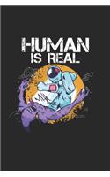 Human is Real: Cool Animated Allien Astronaut Design Notebook Composition Book Novelty Gift (6"x9") Lined Notebook to write in