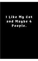 I Like My Cat and Maybe 4 People