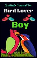 Gratitude Journal for Bird Lover Boy: 5 Minutes Gratitude Journal For Kids, to Write, Draw In. Fun Diary, Happy Dreams for great Gift