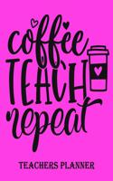 Coffee Give Me Teacher Powers Teachers Planner: Daily, Weekly and Monthly Teacher Planner - Academic Year Lesson Plan and Record Book Teacher Agenda For Class Organization and Planning (8 X 10 Inc(1 2019-2020 Lesson Plan Books for Teachers)