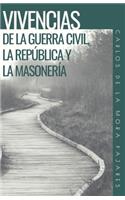 Vivencias de la Guerra Civil, La República Y La Masonería