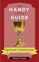 Handy Little Guide to Spiritual Communion