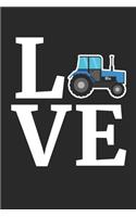 Tractor Notebook - I Love My Tractor - Gift for Farmers, Tractor Lovers Or Agriculturists - Farmer Diary - Farmer Writing Journal