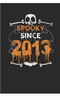 Spooky Since 2013: Blank Lined Notebook / Journal (6 X 9) - Birthday Gift and Halloween Day Gift for Kids, Teenager, Women and Men