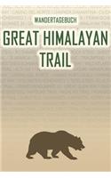 Great Himalayan Trail: Wandertagebuch: Great Himalayan Trail. Ein Logbuch mit vorgefertigten Seiten und viel Platz für deine Reiseerinnerungen. Eignet sich als Geschenk, N