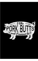 I Like Pork Butts And I Cannot Lie