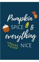 Pumpkin Spice & Everything Nice: Notizbuch für Kürbis-Fans und Autmn-Lovers in dunkelblau