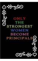 Only The Strongest Women Become Principals