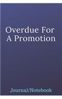 Overdue For A Promotion