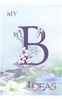 My B Ideas