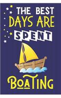 The Best Days Are Spent Boating: Boating Gifts for Men... Yellow & Blue Lined Notebook or Journal to Write In