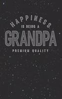 Happiness Is Being A Grandpa Premium QualityFunny: Family life Grandpa Dad Men love marriage friendship parenting wedding divorce Memory dating Journal Blank Lined Note Book Gift